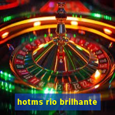 hotms rio brilhante